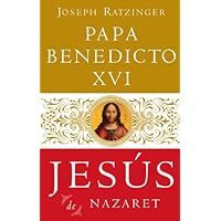 Jesús De Nazaret (Jesus de Nazareth) (Spanish Edition) Jesús De Nazaret (Jesus de Nazareth) (Spanish Edition) Paperback Kindle Hardcover