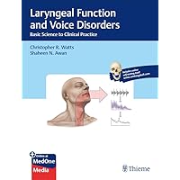 Laryngeal Function and Voice Disorders: Basic Science to Clinical Practice Laryngeal Function and Voice Disorders: Basic Science to Clinical Practice Kindle Hardcover