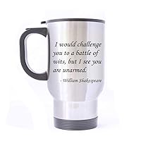 Travel Mug I Would Challenge You To A Battle Of Wits But I See You Are Unarmed Stainless Steel Mug With Handle Warm Hands Travel Coffee/Tea/Water Mug, Silver Family Friends Gifts 14 oz