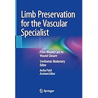 Limb Preservation for the Vascular Specialist: From Wound Care to Wound Closure