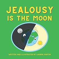 Jealousy is the Moon (Emotion Series) Jealousy is the Moon (Emotion Series) Paperback Kindle Hardcover
