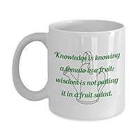 Gardening Fun Coffee Mugs -Knowledge is knowing a tomato is a fruit; wisdom is not putting it in a fruit salad.- Good day everyday