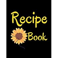 Recipe Cookbook: Sunflower Blank Recipe Book , Sunflower Rustic Blank Cookbook To Write In With Alphabetical Tabs, for women and students.