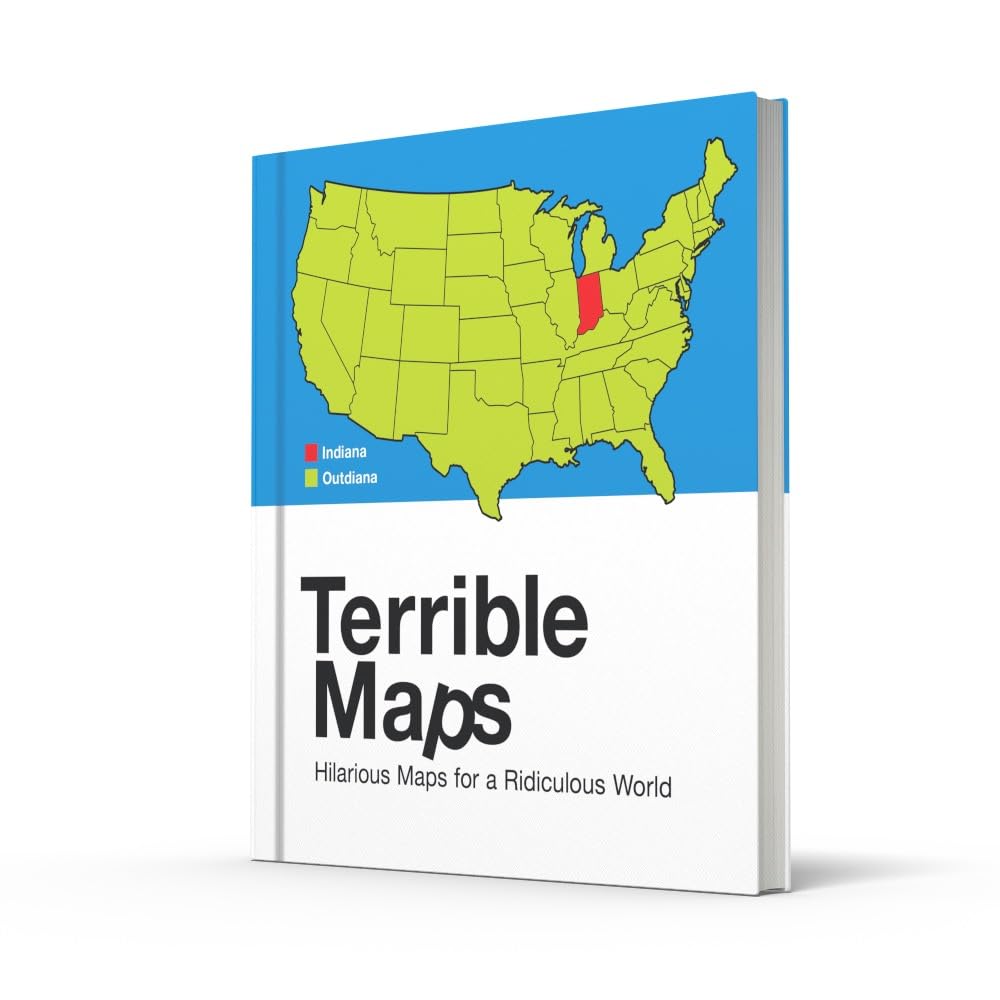 Terrible Maps: The stupidly funny illustrated gift book perfect for geography lovers