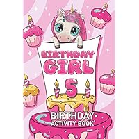Birthday Girl 5 Birthday Activity Book: Best Birthday Memory Keepsake Book for 5 year old Kids. Kids Story Writing, Interview Questions, Drawing and Many more.