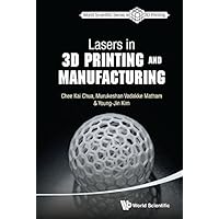 Lasers In 3d Printing And Manufacturing (World Scientific Series In 3d Printing Book 2) Lasers In 3d Printing And Manufacturing (World Scientific Series In 3d Printing Book 2) Kindle Hardcover Paperback