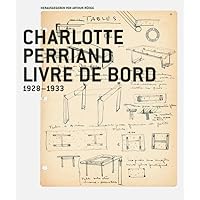 Charlotte Perriand, Livre de Bord 1928–1933 (German Edition) Charlotte Perriand, Livre de Bord 1928–1933 (German Edition) Hardcover