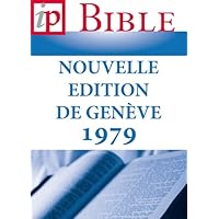 La Sainte Bible – Nouvelle Edition de Genève 1979 (French Edition) La Sainte Bible – Nouvelle Edition de Genève 1979 (French Edition) Kindle Hardcover Paperback Mass Market Paperback