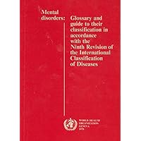 Mental disorders: Glossary and guide to their classification in accordance with the ninth revision of the international classification of diseases Mental disorders: Glossary and guide to their classification in accordance with the ninth revision of the international classification of diseases Paperback