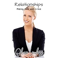 Relationships: Making them work in Bed Relationships: Making them work in Bed Kindle