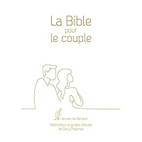La Bible pour le couple. Couverture rigide blanche, tranche dorée La Bible pour le couple. Couverture rigide blanche, tranche dorée Paperback