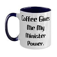 Useful Minister, Coffee Gives Me My Minister Power, Unique Idea Birthday Two Tone 11oz Mug For Coworkers