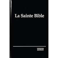 La Sainte Bible / Holy Bible: Version Semeur, Black (French Edition) La Sainte Bible / Holy Bible: Version Semeur, Black (French Edition) Hardcover Paperback Mass Market Paperback