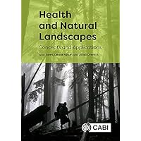 Health and Natural Landscapes: Concepts and Applications Health and Natural Landscapes: Concepts and Applications Kindle Paperback
