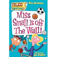 My Weird School #5: Miss Small Is off the Wall! My Weird School #5: Miss Small Is off the Wall! Paperback Kindle Audible Audiobook Library Binding Audio CD