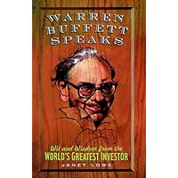 Warren Buffett Speaks: Wit and Wisdom from the World's Greatest Investor Warren Buffett Speaks: Wit and Wisdom from the World's Greatest Investor Kindle Audible Audiobook Hardcover Audio CD