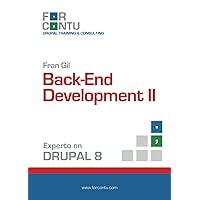 Experto en Drupal 8 Back-End Development II (Spanish Edition)