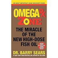 The Omega Rx Zone: The Miracle of the New High-Dose Fish Oil (The Zone) The Omega Rx Zone: The Miracle of the New High-Dose Fish Oil (The Zone) Kindle Paperback Hardcover Mass Market Paperback