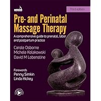 Pre- And Perinatal Massage Therapy: A Comprehensive Guide to Prenatal, Labor and Postpartum Practice Pre- And Perinatal Massage Therapy: A Comprehensive Guide to Prenatal, Labor and Postpartum Practice Paperback Kindle