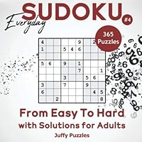 Everyday Sudoku: 365 Daily Sudoku Puzzles From Easy to Hard with Solutions for Adults. Challenge Your Brain (Volume 4)