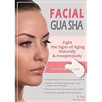 Facial Gua Sha - Fight the signs of aging naturally & inexpensively Facial Gua Sha - Fight the signs of aging naturally & inexpensively Paperback Kindle
