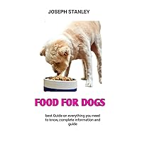 food for dogs : The Complete Guide to Raising English dog food for dogs : The Complete Guide to Raising English dog Kindle Paperback