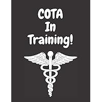 COTA in Training: Occupational therapy assistant student notebook, funny journal for a COTA in training