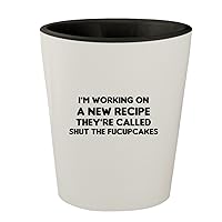 I’m Working On A New Recipe They’re Called Shut The Fucupcakes - White Outer & Black Inner Ceramic 1.5oz Shot Glass