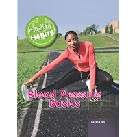 Blood Pressure Basics (Healthy Habits) Blood Pressure Basics (Healthy Habits) Library Binding Paperback