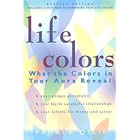 Life Colors: What the Colors in Your Aura Reveal Life Colors: What the Colors in Your Aura Reveal Paperback Kindle Audible Audiobook