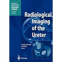 Radiological Imaging of the Ureter (Medical Radiology / Diagnostic Imaging) Radiological Imaging of the Ureter (Medical Radiology / Diagnostic Imaging) Hardcover Paperback