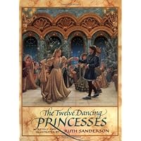 The Twelve Dancing Princesses The Twelve Dancing Princesses Paperback