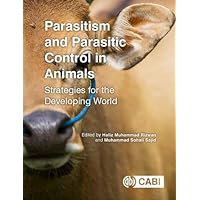 Parasitism and Parasitic Control in Animals: Strategies for the Developing World Parasitism and Parasitic Control in Animals: Strategies for the Developing World Paperback Kindle Hardcover