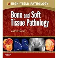 Bone and Soft Tissue Pathology: A Volume in the High Yield Pathology Series Bone and Soft Tissue Pathology: A Volume in the High Yield Pathology Series Kindle Hardcover