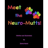 Meet the Neuro-Mutts! Meet the Neuro-Mutts! Kindle Paperback