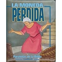 Parabolas de la Biblia: La Moneda Perdida (Spanish Edition)