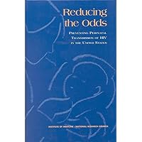 Reducing the Odds: Preventing Perinatal Transmission of HIV in the United States Reducing the Odds: Preventing Perinatal Transmission of HIV in the United States Hardcover