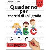 Quaderno per esercizi di calligrafia ABC: 120 pagine calligrafia idiale per bambini di 2-6 anni, imparare a scrivere, formato A4 (Italian Edition)
