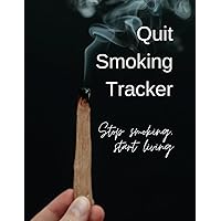 Quit smoking tracker: Quit smoking habit tracker that helps you resist the need to light up that cigar/perfect logbook to help you quit smoking/ sized 8.5x11 with 120 pages