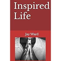 Inspired Life Inspired Life Hardcover Kindle