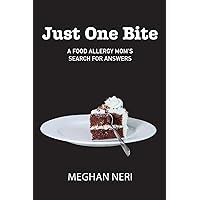 Just One Bite: A Food Allergy Mom’s Search for Answers Just One Bite: A Food Allergy Mom’s Search for Answers Paperback Kindle
