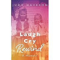 Laugh Cry Rewind: A Memoir Laugh Cry Rewind: A Memoir Kindle Audible Audiobook Paperback