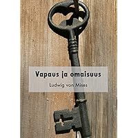 Vapaus ja omaisuus (Finnish Edition) Vapaus ja omaisuus (Finnish Edition) Kindle