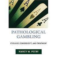 Pathological Gambling: Etiology, Comorbidity, And Treatment Pathological Gambling: Etiology, Comorbidity, And Treatment Hardcover Kindle Paperback