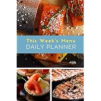 This Week's Menu Daily Planner: 6x9 Inches Family meal planner inventory and shopping list