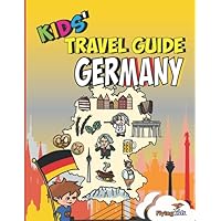 Kids' Travel Guide - Germany: The fun way to discover Germany - especially for kids Kids' Travel Guide - Germany: The fun way to discover Germany - especially for kids Paperback Kindle
