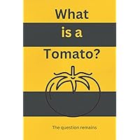 What is a Tomato? What is a Tomato? Paperback