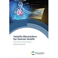 Volatile Biomarkers for Human Health: From Nature to Artificial Senses Volatile Biomarkers for Human Health: From Nature to Artificial Senses Hardcover Kindle