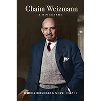 Chaim Weizmann: A Biography (The Tauber Institute Series for the Study of European Jewry) Chaim Weizmann: A Biography (The Tauber Institute Series for the Study of European Jewry) Hardcover Kindle