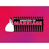 Addicted to Marriage - Season 1